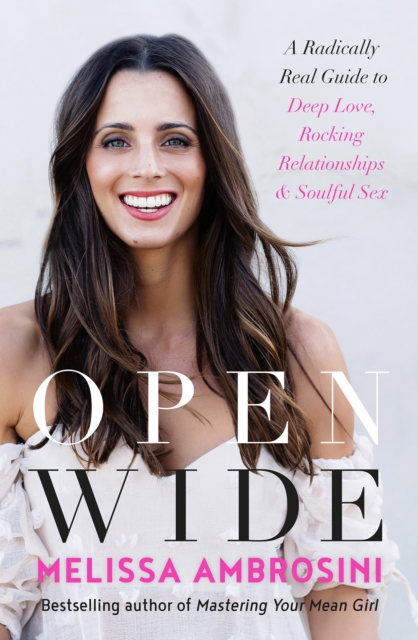 Open Wide : from the best-selling author of Mastering Your Mean Girl, EPUB eBook