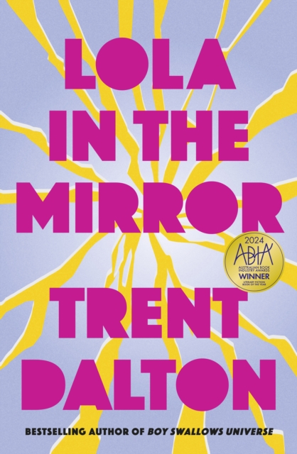 Lola in the Mirror : The heartbreaking and inspiring new novel from the award-winning author of Australia's favourite bestsellers Boy Swallows Universe, Love Stories and All Our Shimmering Skies, EPUB eBook