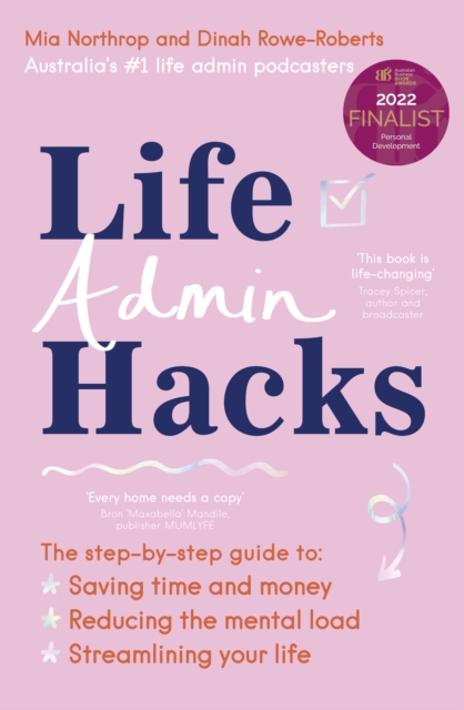 Life Admin Hacks : The step-by-step guide to saving time and money, reducing the mental load and streamlining your life AUSTRALIAN BUSINESS BOOK AWARDS 2022 FINALIST, EPUB eBook