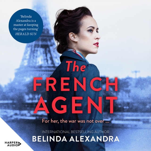 The French Agent : The unputdownable historical mystery novel from the bestselling author of THE MYSTERY WOMAN for readers who love Kate Morton, Natasha Lester and Kirsty Manning, eAudiobook MP3 eaudioBook