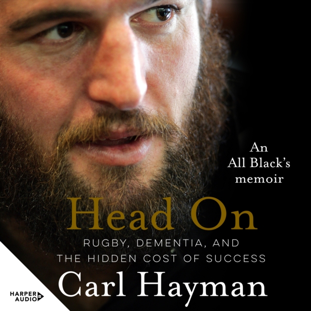 Head On : An All Black's memoir of rugby, dementia, and the hidden cost of success, eAudiobook MP3 eaudioBook