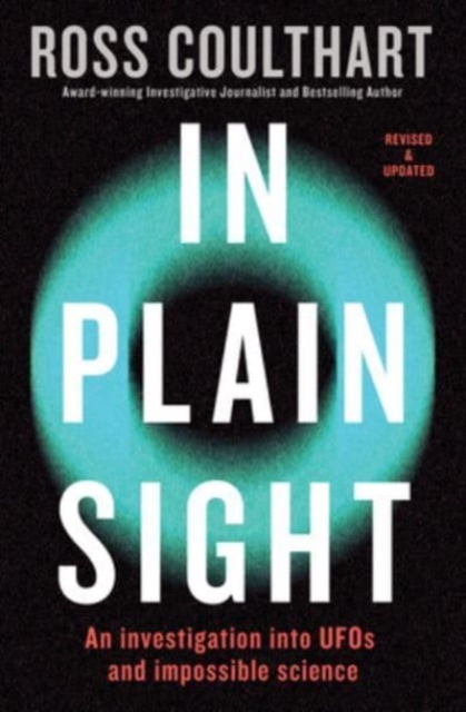 In Plain Sight : An investigation into UFOs and impossible science, Paperback / softback Book