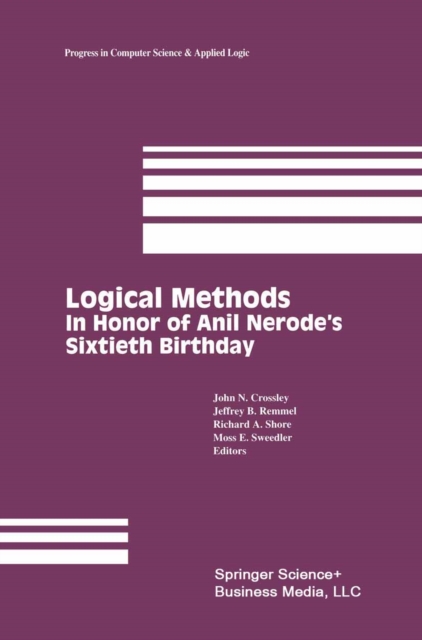 Logical Methods : In Honor of Anil Nerode's Sixtieth Birthday, PDF eBook