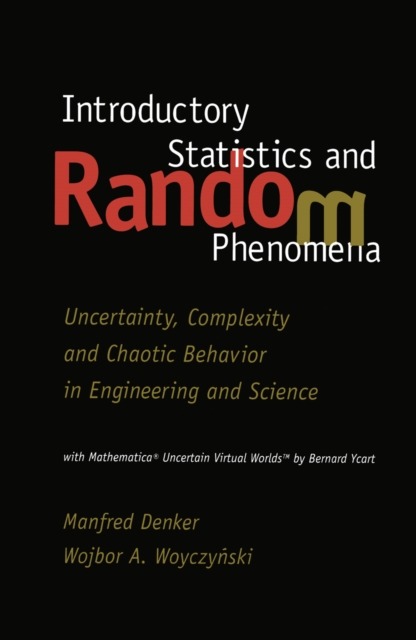 Introductory Statistics and Random Phenomena : Uncertainty, Complexity and Chaotic Behavior in Engineering and Science, PDF eBook