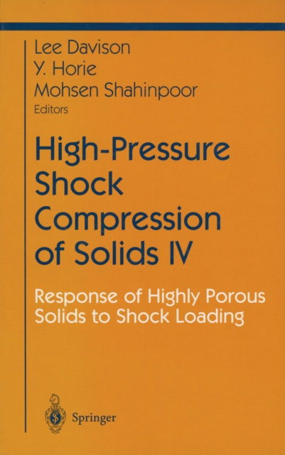 High-Pressure Shock Compression of Solids IV : Response of Highly Porous Solids to Shock Loading, PDF eBook