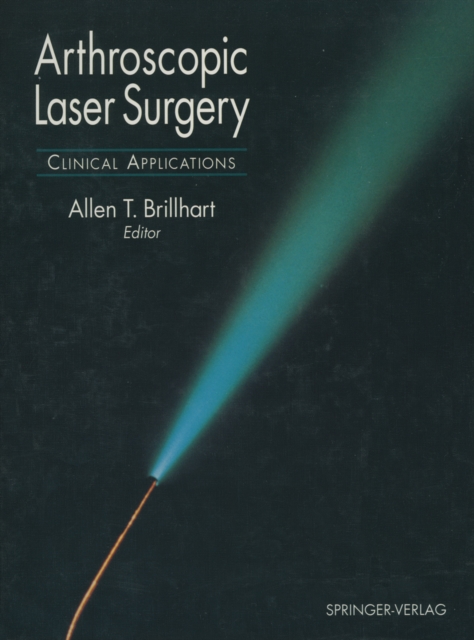 Arthroscopic Laser Surgery : Clinical Applications, PDF eBook