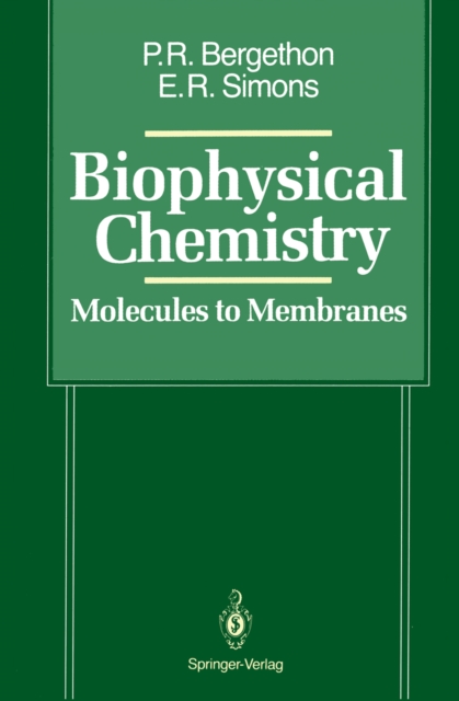 Biophysical Chemistry : Molecules to Membranes, PDF eBook