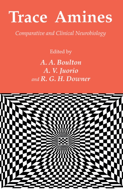 Trace Amines : Comparative and Clinical Neurobiology, PDF eBook