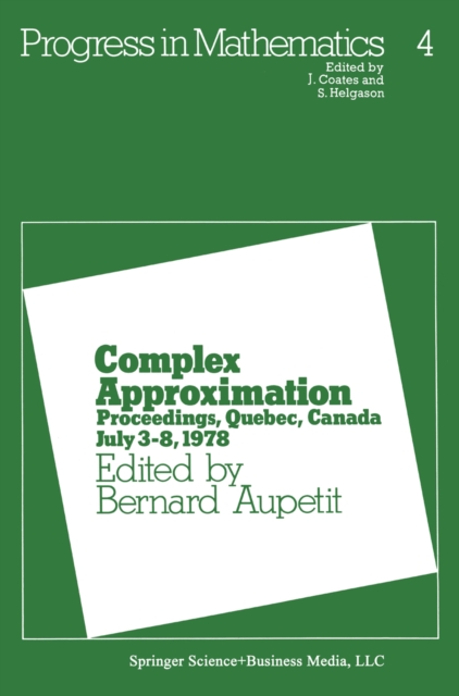 Complex Approximation : Proceedings, Quebec, Canada July 3-8, 1978, PDF eBook