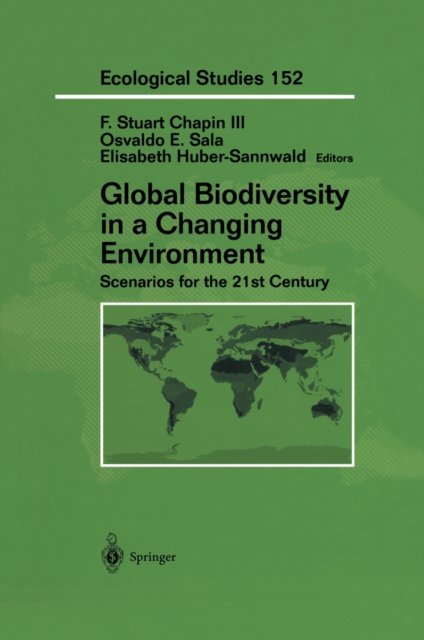 Global Biodiversity in a Changing Environment : Scenarios for the 21st Century, PDF eBook