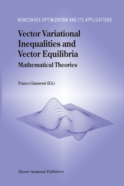 Vector Variational Inequalities and Vector Equilibria : Mathematical Theories, PDF eBook
