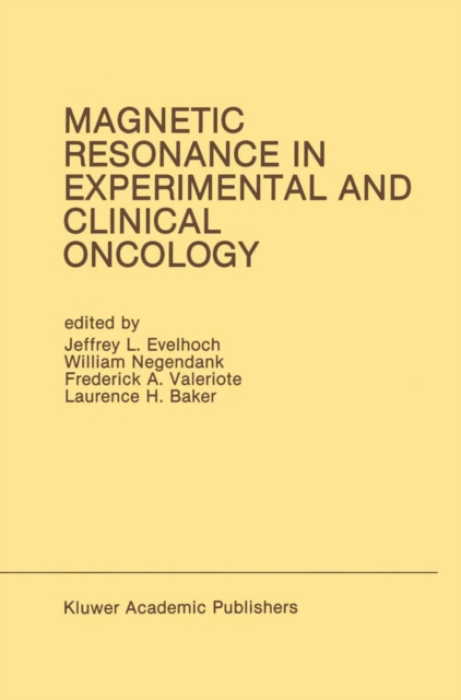Magnetic Resonance in Experimental and Clinical Oncology : Proceedings of the 21st Annual Detroit Cancer Symposium Detroit, Michigan, USA - April 13 and 14, 1989, PDF eBook