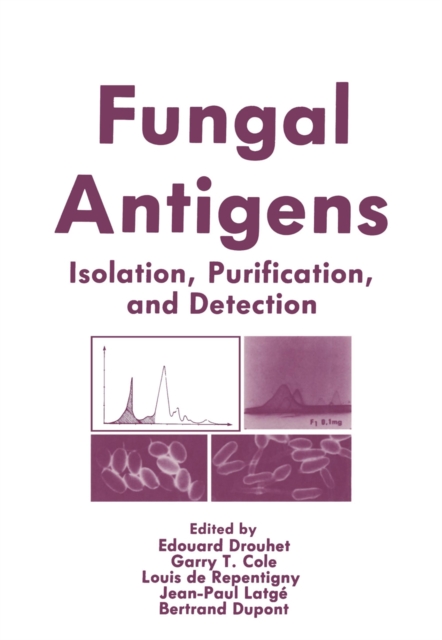 Fungal Antigens : Isolation, Purification, and Detection, PDF eBook