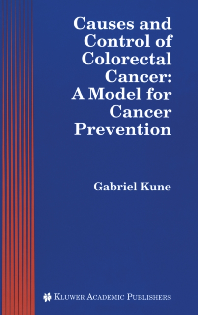 Causes and Control of Colorectal Cancer : A Model for Cancer Prevention, PDF eBook