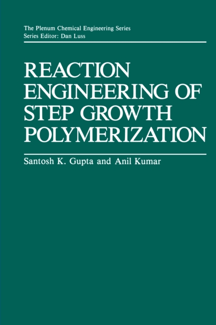 Reaction Engineering of Step Growth Polymerization, PDF eBook