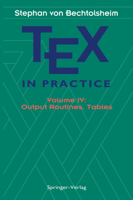 TEX in Practice : Volume IV: Output Routines, Tables, PDF eBook