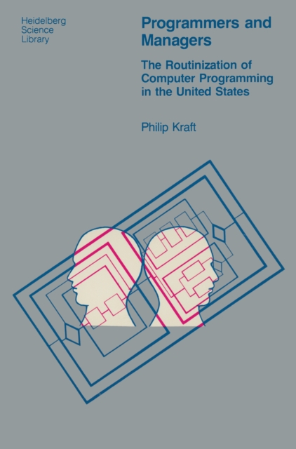 Programmers and Managers : The Routinization of Computer Programming in the United States, PDF eBook