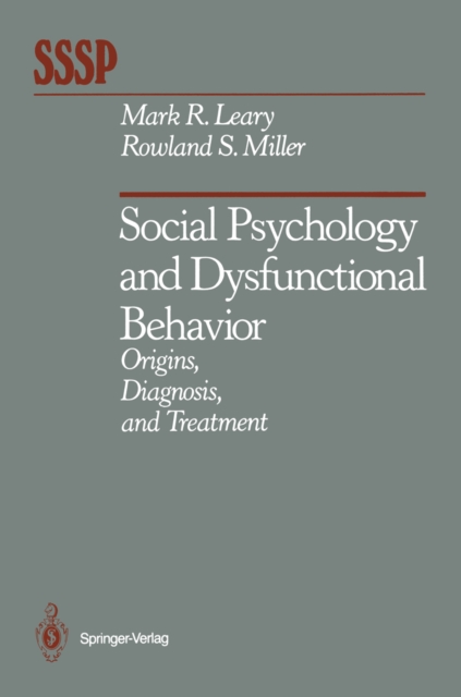 Social Psychology and Dysfunctional Behavior : Origins, Diagnosis, and Treatment, PDF eBook