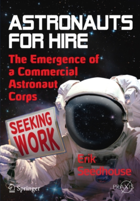 Astronauts For Hire : The Emergence of a Commercial Astronaut Corps, PDF eBook