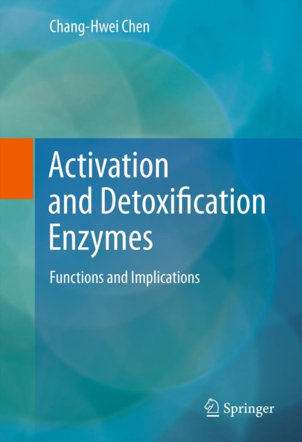 Activation and Detoxification Enzymes : Functions and Implications, PDF eBook