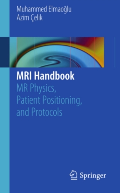 MRI Handbook : MR Physics, Patient Positioning, and Protocols, PDF eBook