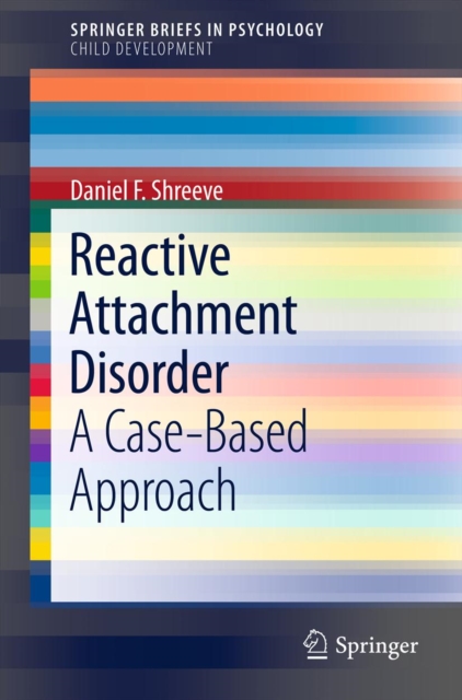 Reactive Attachment Disorder : A Case-Based Approach, PDF eBook