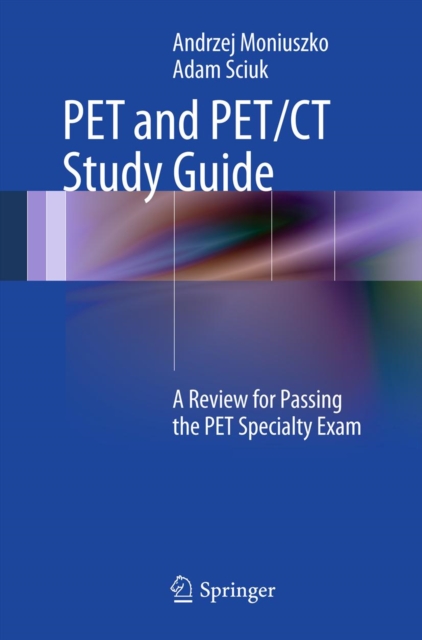 PET and PET/CT Study Guide : A Review for Passing the PET Specialty Exam, PDF eBook