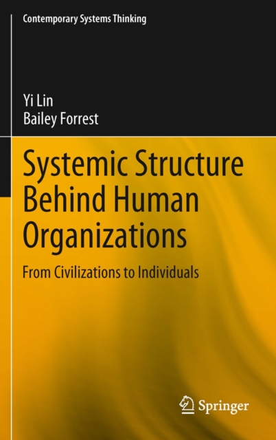 Systemic Structure Behind Human Organizations : From Civilizations to Individuals, PDF eBook