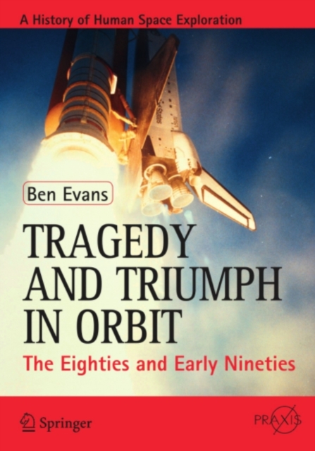 Tragedy and Triumph in Orbit : The Eighties and Early Nineties, PDF eBook
