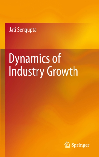 Dynamics of Industry Growth, PDF eBook