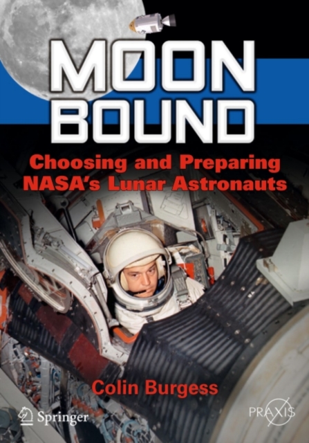 Moon Bound : Choosing and Preparing NASA's Lunar Astronauts, PDF eBook
