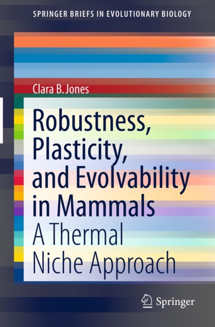 Robustness, Plasticity, and Evolvability in Mammals : A Thermal Niche Approach, PDF eBook