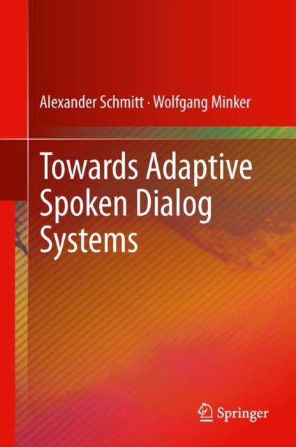 Towards Adaptive Spoken Dialog Systems, PDF eBook