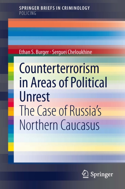 Counterterrorism in Areas of Political Unrest : The Case of Russia's Northern Caucasus, PDF eBook