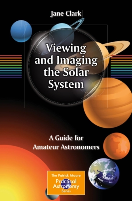 Viewing and Imaging the Solar System : A Guide for Amateur Astronomers, PDF eBook