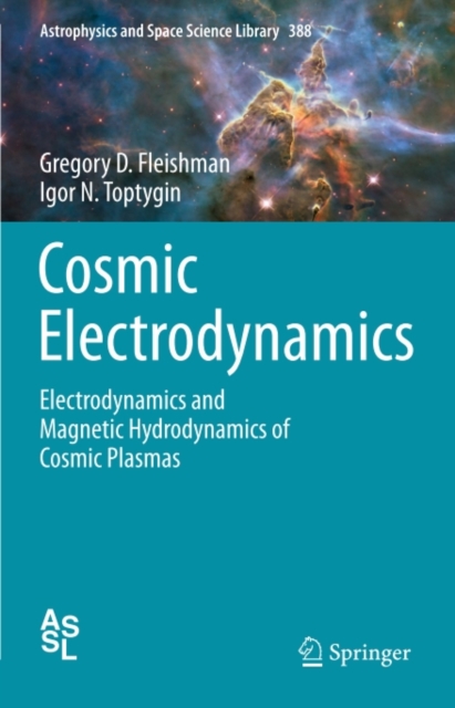 Cosmic Electrodynamics : Electrodynamics and Magnetic Hydrodynamics of Cosmic Plasmas, PDF eBook