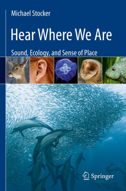 Hear Where We Are : Sound, Ecology, and Sense of Place, PDF eBook