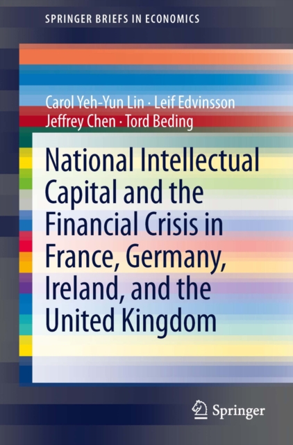 National Intellectual Capital and the Financial Crisis in France, Germany, Ireland, and the United Kingdom, PDF eBook