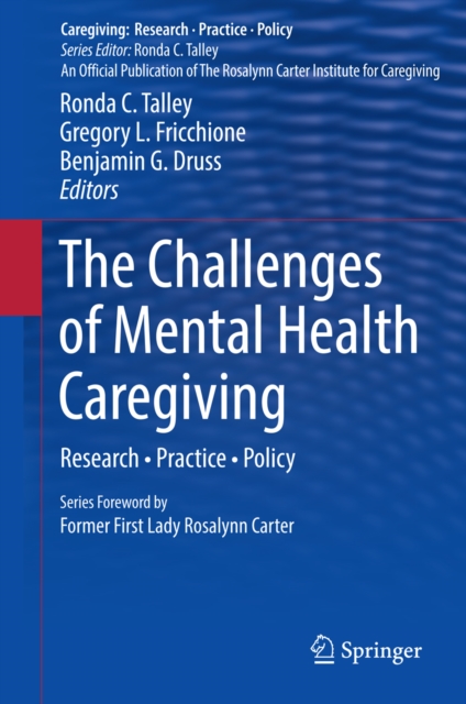 The Challenges of Mental Health Caregiving : Research * Practice * Policy, PDF eBook