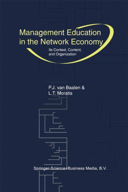 Management Education in the Network Economy : Its Context, Content, and Organization, PDF eBook