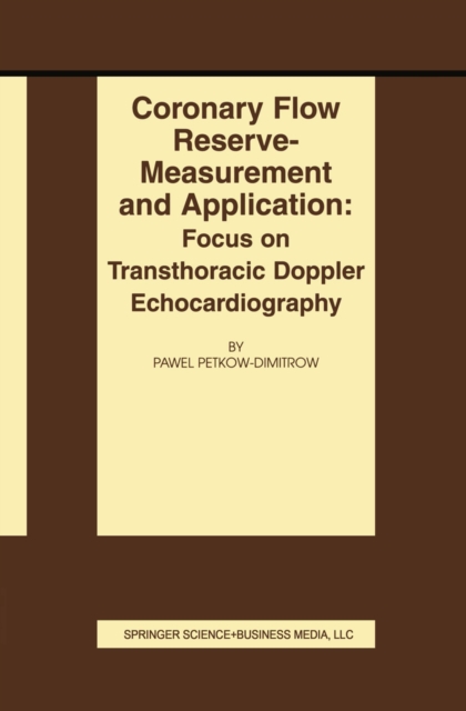 Coronary flow reserve - measurement and application: Focus on transthoracic Doppler echocardiography, PDF eBook