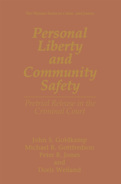 Personal Liberty and Community Safety : Pretrial Release in the Criminal Court, PDF eBook