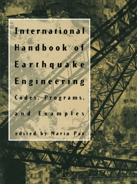 International Handbook of Earthquake Engineering : Codes, Programs, and Examples, PDF eBook