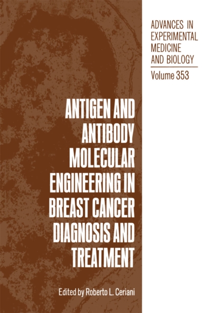 Antigen and Antibody Molecular Engineering in Breast Cancer Diagnosis and Treatment, PDF eBook