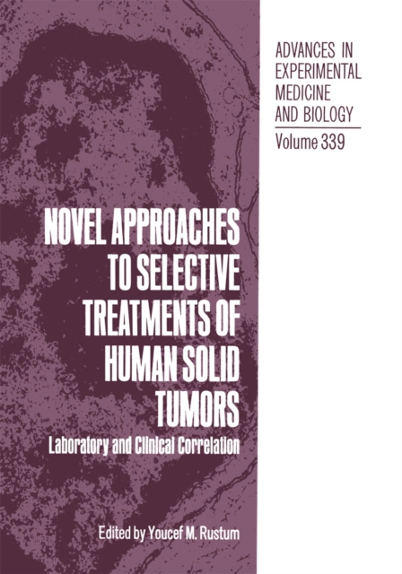 Novel Approaches to Selective Treatments of Human Solid Tumors : Laboratory and Clinical Correlation, PDF eBook