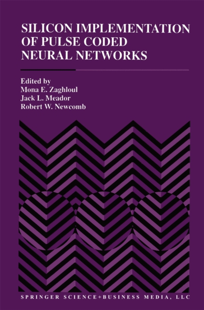 Silicon Implementation of Pulse Coded Neural Networks, PDF eBook