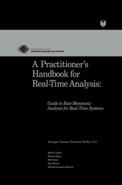 A Practitioner's Handbook for Real-Time Analysis : Guide to Rate Monotonic Analysis for Real-Time Systems, PDF eBook