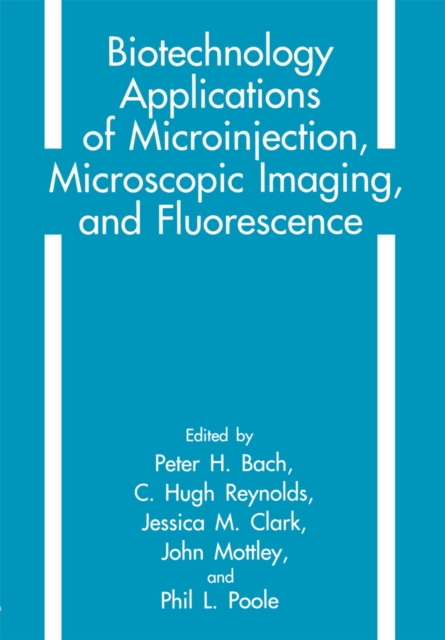 Biotechnology Applications of Microinjection, Microscopic Imaging, and Fluorescence, PDF eBook