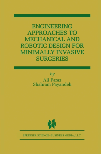 Engineering Approaches to Mechanical and Robotic Design for Minimally Invasive Surgery (MIS), PDF eBook