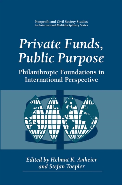 Private Funds, Public Purpose : Philanthropic Foundations in International Perspective, PDF eBook
